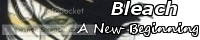 Bleach: A New Beginning banner